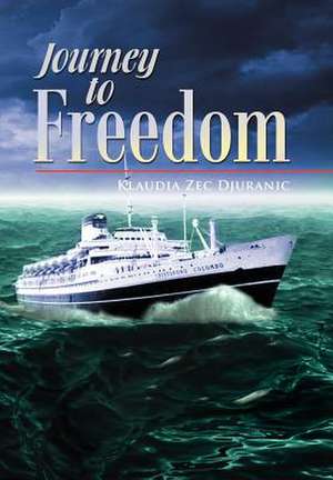 Journey to Freedom de Klaudia Zec Djuranic