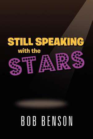 Still Speaking with the Stars de Bob Benson