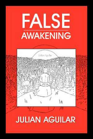 False Awakening de Julian Aguilar