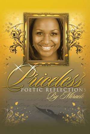 Priceless Poetic Reflections de Miracle