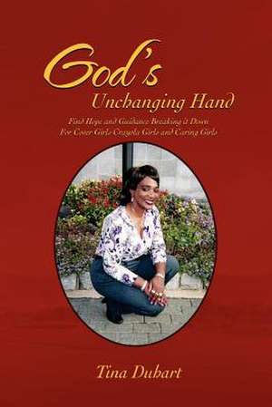 God's Unchanging Hand de Tina Duhart