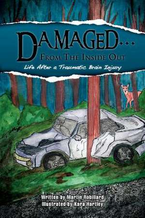 Damaged.from the Inside Out de Martin Robillard