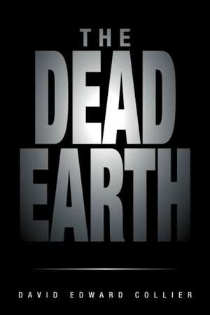 The Dead Earth de David Edward Collier