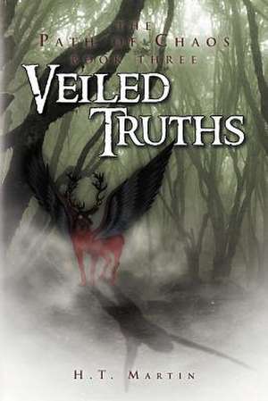 Veiled Truths de H. T. Martin