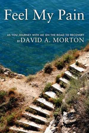 Feel My Pain de David A. III Morton