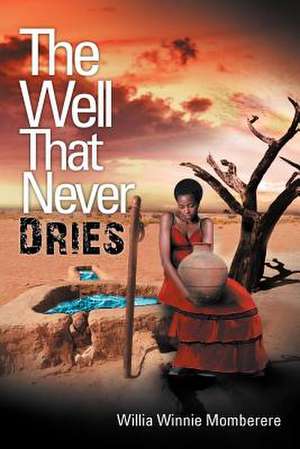 The Well That Never Dries de Momberere, Willia Winnie