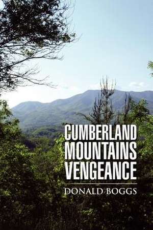 Cumberland Mountains Vengeance de Donald Boggs