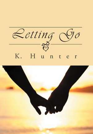 Letting Go de K. Hunter