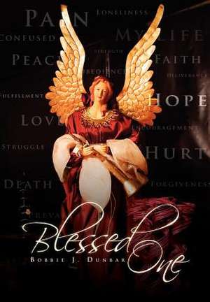 Blessed One de Bobbie J. Dunbar