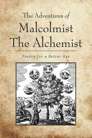 The Adventures of Malcolmist The Alchemist de Malcolmist The Alchemist