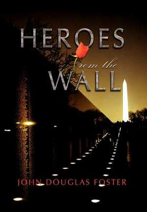 Foster, J: Heroes from the Wall