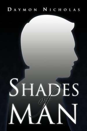 Shades of Man de Daymon Nicholas