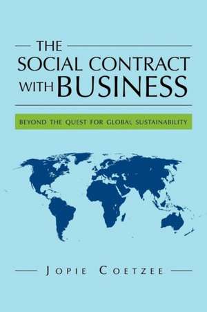 The Social Contract With Business de Jopie Coetzee