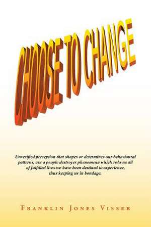 Choose to Change de Franklin Jones Visser