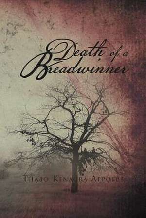 Death of a Breadwinner de Thabo Kenaura Appolus