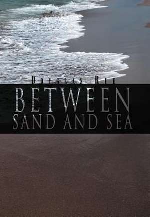 Between Sand and Sea de Douglas Rue