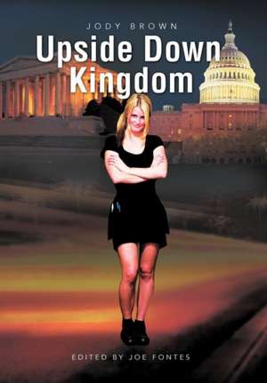 Upside Down Kingdom de Jody Brown