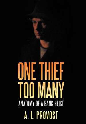 One Thief Too Many de A. L. Provost