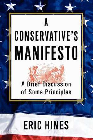 A Conservative's Manifesto de Eric Hines