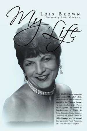 My Life de Lois Brown