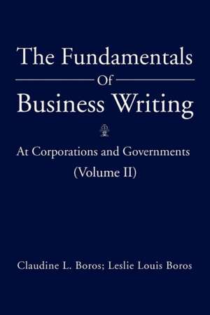 The Fundamentals Of Business Writing de Claudine L. Boros