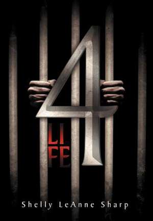 4 Life de Shelly Leanne Sharp