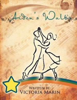 Aiden's Waltz de Victoria Marin