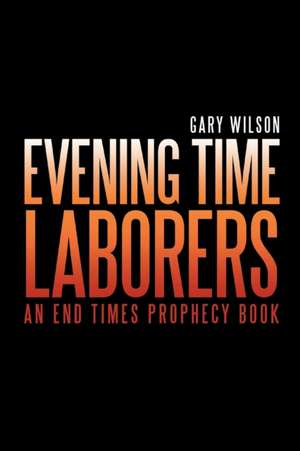 Evening Time Laborers de Gary Wilson