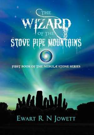 The Wizard of the Stove Pipe Mountains de Ewart R. N. Jowett