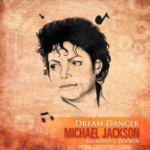 Dream Dancer Michael Jackson de Raymond L. Booker