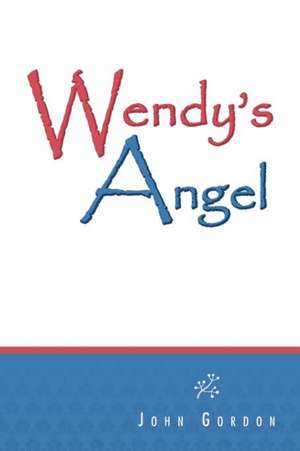 Wendy's Angel de John Gordon