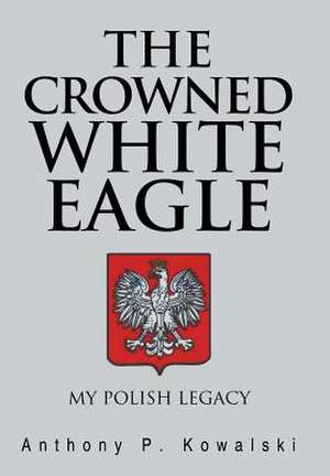 Kowalski, A: Crowned White Eagle