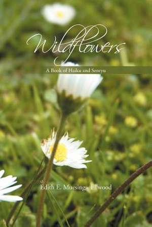 Wildflowers de Edith E. Muesing Ellwood