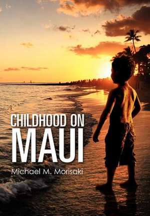 Childhood on Maui de Michael M. Morisaki