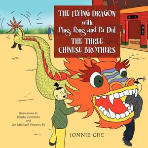 THE FLYING DRAGON WITH Ping, Pong and Pa Dul THE THREE CHINESE BROTHERS de Jonnie Che