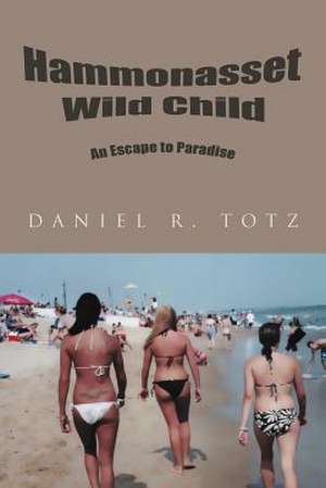 Hammonasset Wild Child de Daniel R. Totz