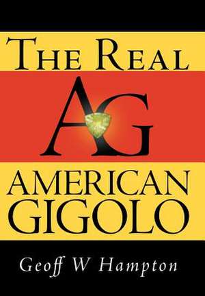 The Real American Gigolo de Geoff W. Hampton