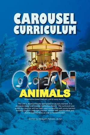 CAROUSEL CURRICULUM OCEAN ANIMALS de Bridgett M. Ed Parsons