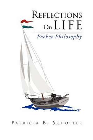 Reflections on Life de Patricia B. Schoeler