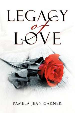 ''Legacy Of Love'' de Pamela Jean Garner