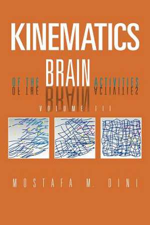 Kinematics Of The Brain Activities de Mostafa M. Dini