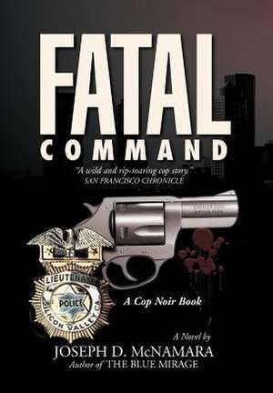 Fatal Command de Joseph D. McNamara