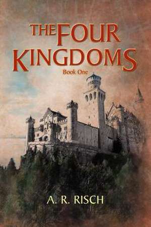 The Four Kingdoms de A. R. Risch