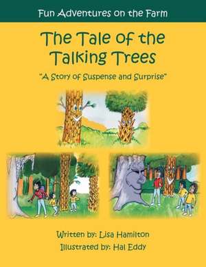 The Tale of the Talking Trees de Lisa Hamilton Ed S