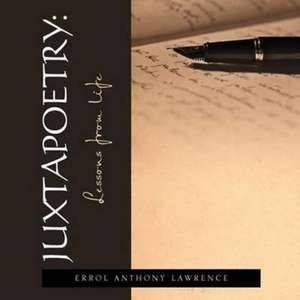 Juxtapoetry de Errol A. Lawrence