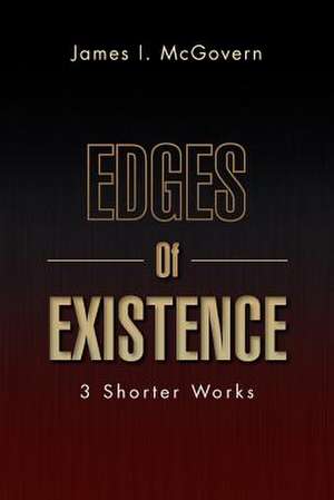 Edges of Existence de James I. McGovern