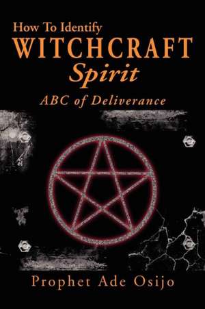 How to Identify Witchcraft Spirit de Prophet Ade Osijo