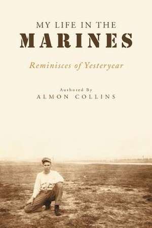 My Life in the Marines de Almon Collins