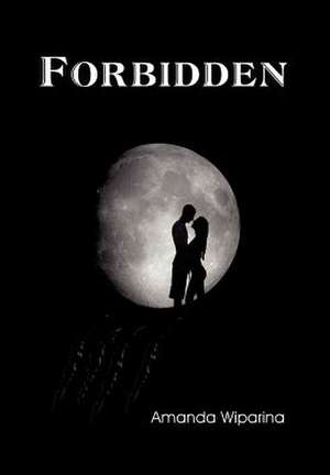 Forbidden de Amanda Wiparina