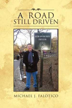 A Road Still Driven de Michael J. Falotico